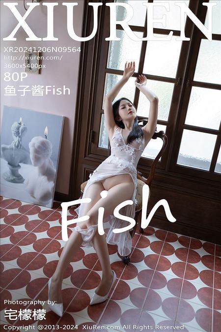 [XIUREN秀人网]2024.12.06 VOL.9564 鱼子酱Fish[80+1P／716MB]预览图